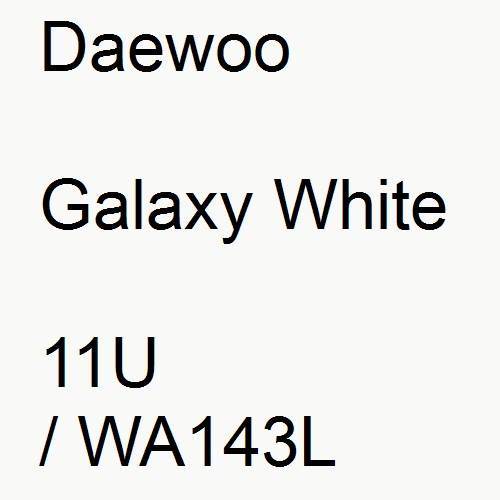 Daewoo, Galaxy White, 11U / WA143L.